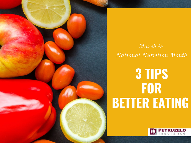3 Tips for Better Eating During National Nutrition Month